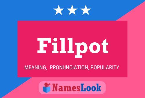 Fillpot Name Poster