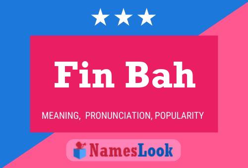 Fin Bah Name Poster