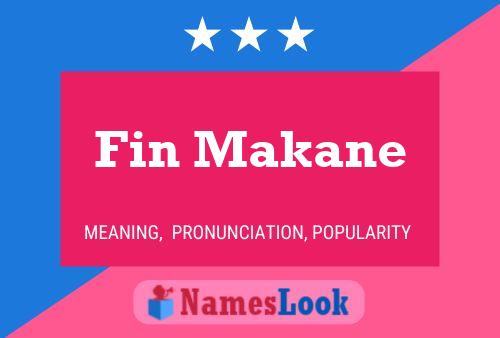 Fin Makane Name Poster