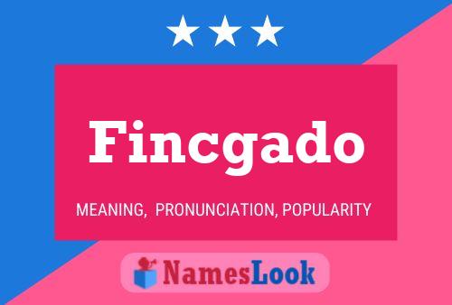 Fincgado Name Poster