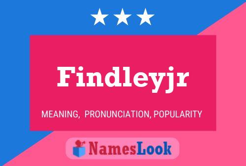 Findleyjr Name Poster