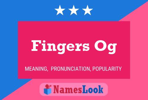 Fingers Og Name Poster