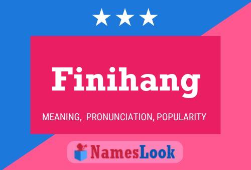 Finihang Name Poster