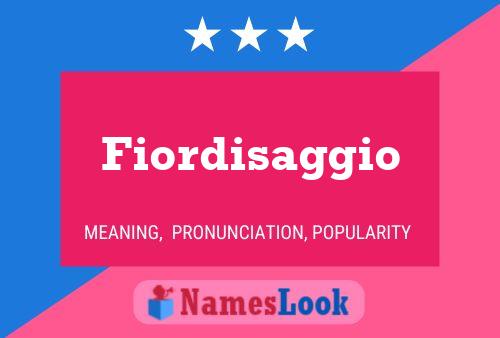 Fiordisaggio Name Poster