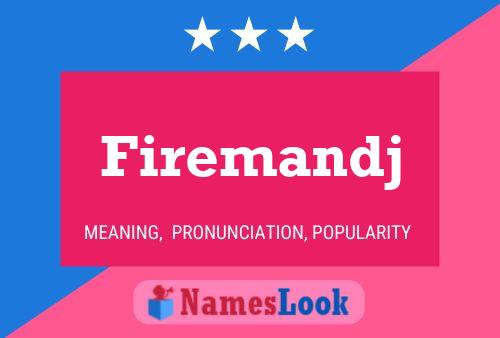 Firemandj Name Poster