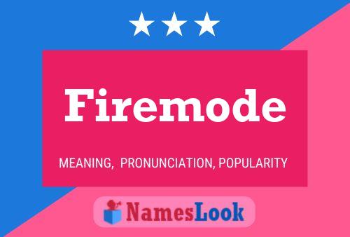 Firemode Name Poster