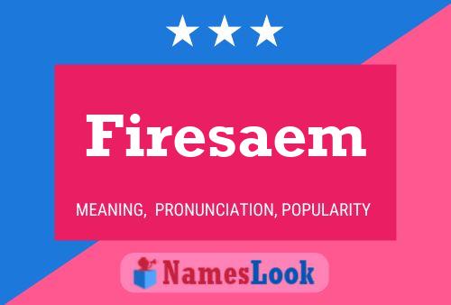 Firesaem Name Poster