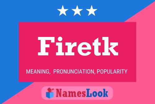 Firetk Name Poster