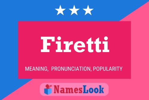 Firetti Name Poster