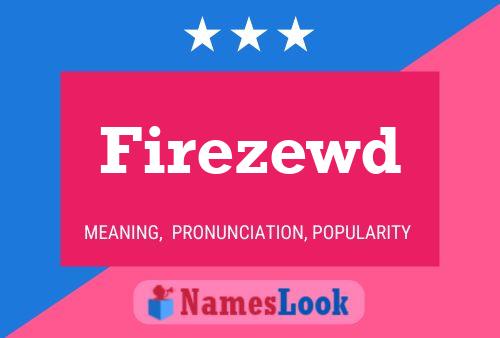 Firezewd Name Poster