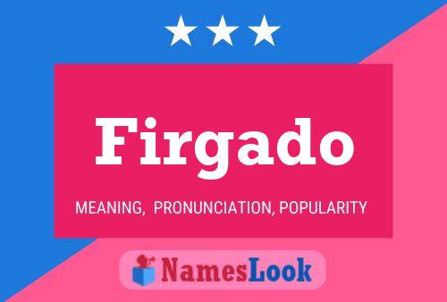 Firgado Name Poster