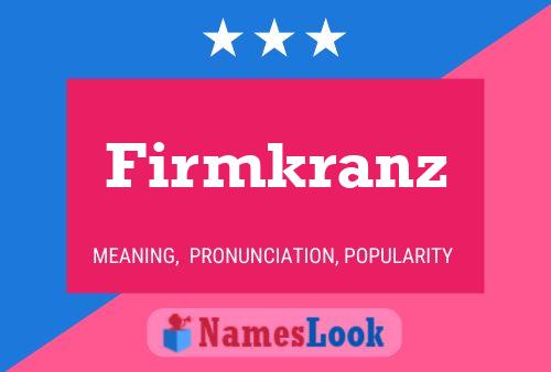 Firmkranz Name Poster