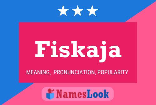 Fiskaja Name Poster