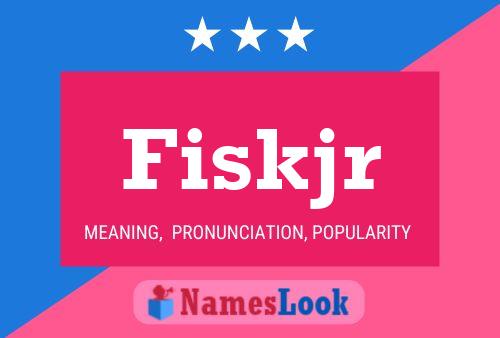 Fiskjr Name Poster