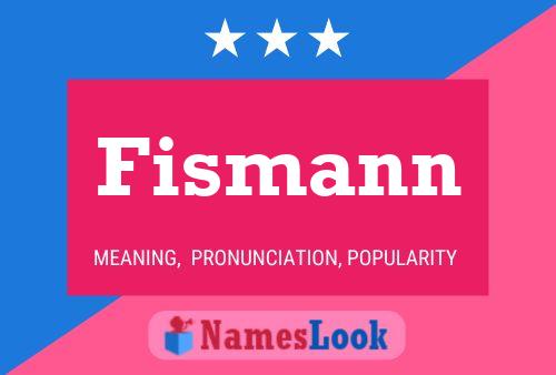 Fismann Name Poster