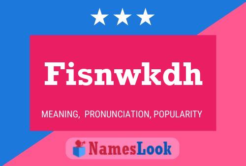 Fisnwkdh Name Poster