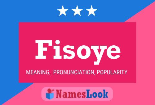 Fisoye Name Poster