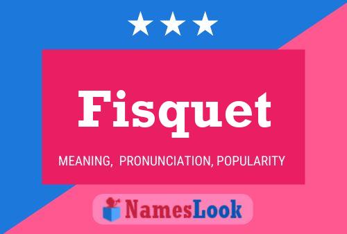 Fisquet Name Poster