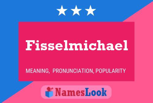 Fisselmichael Name Poster