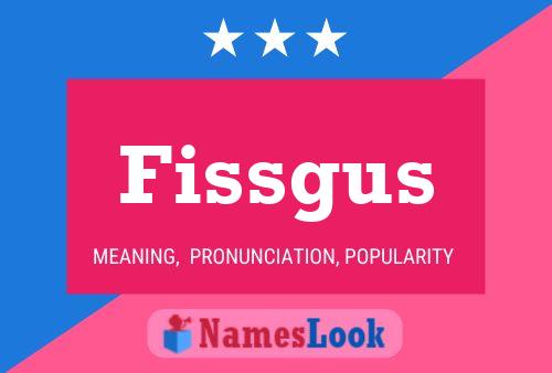 Fissgus Name Poster