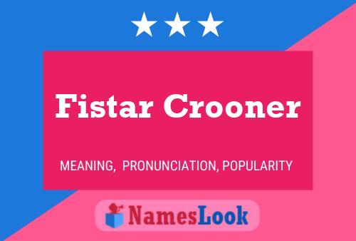 Fistar Crooner Name Poster