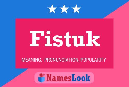 Fistuk Name Poster