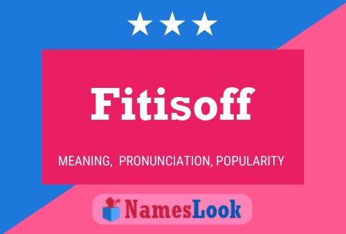 Fitisoff Name Poster