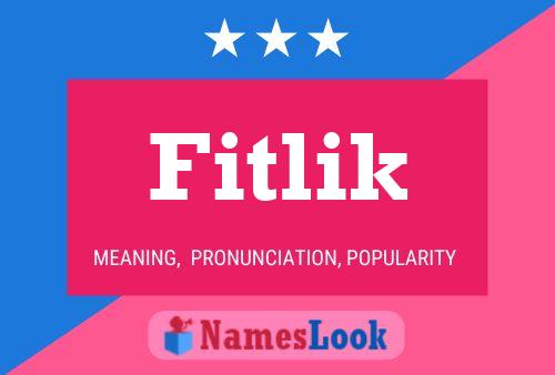 Fitlik Name Poster