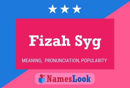 Fizah Syg Name Poster