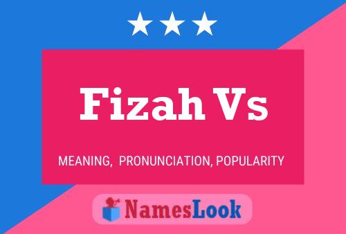 Fizah Vs Name Poster