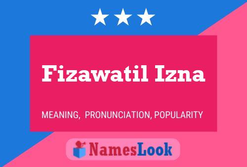 Fizawatil Izna Name Poster