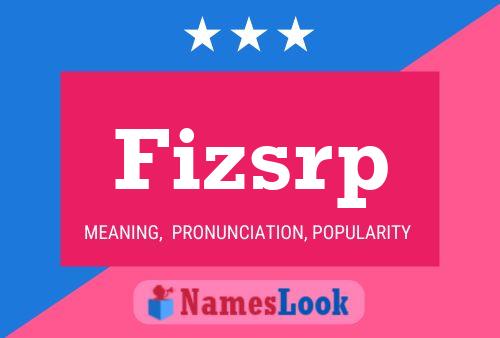 Fizsrp Name Poster