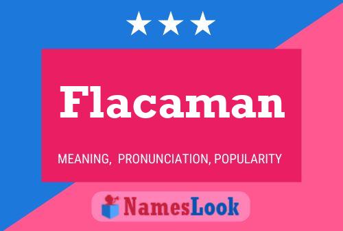 Flacaman Name Poster