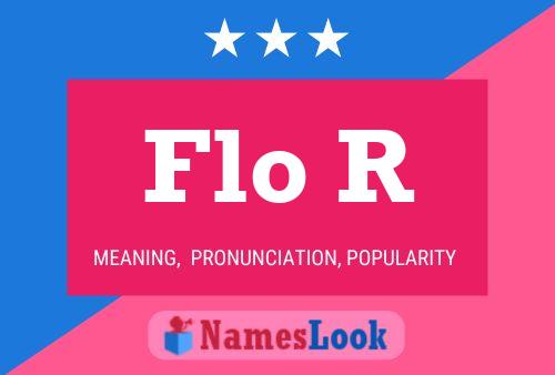 Flo R Name Poster