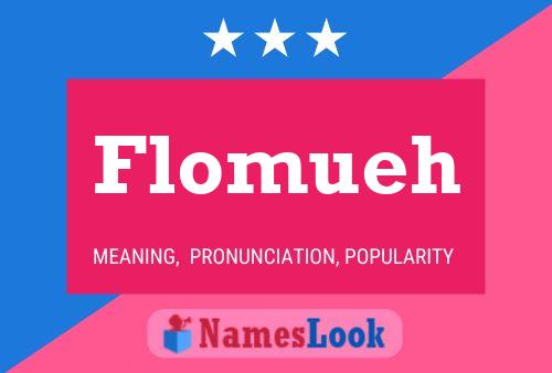 Flomueh Name Poster