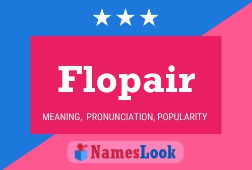 Flopair Name Poster