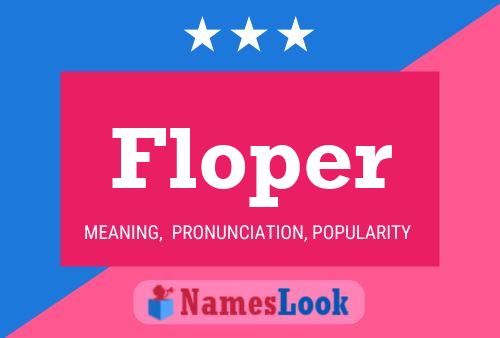 Floper Name Poster