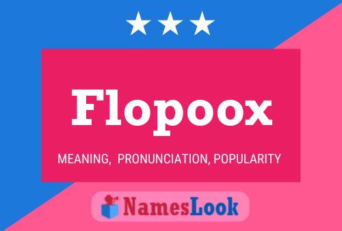 Flopoox Name Poster