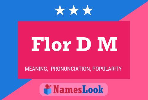 Flor D M Name Poster