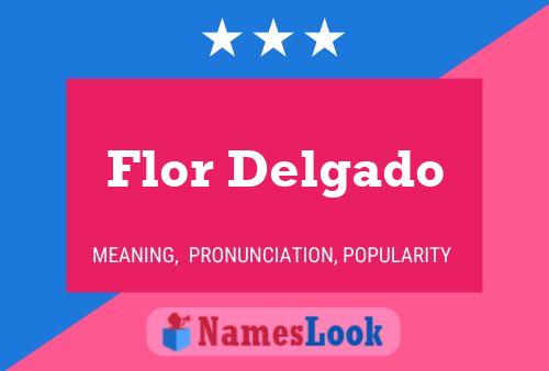 Flor Delgado Name Poster