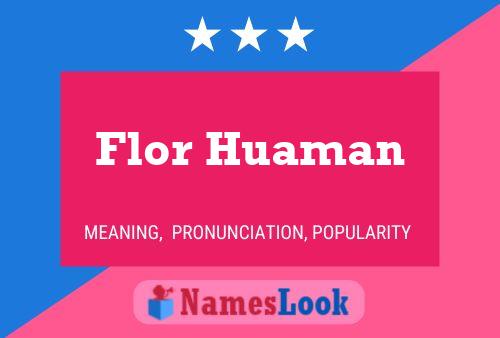 Flor Huaman Name Poster