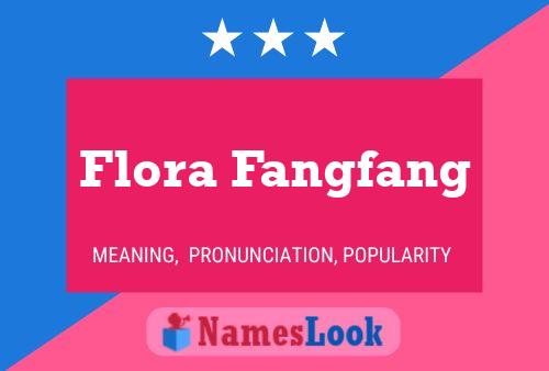 Flora Fangfang Name Poster