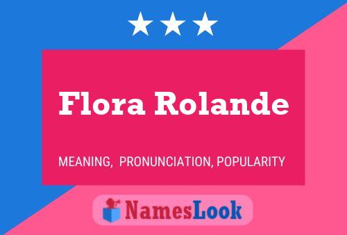 Flora Rolande Name Poster