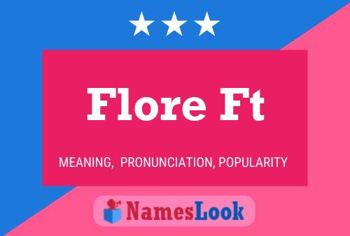 Flore Ft Name Poster