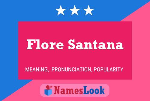 Flore Santana Name Poster