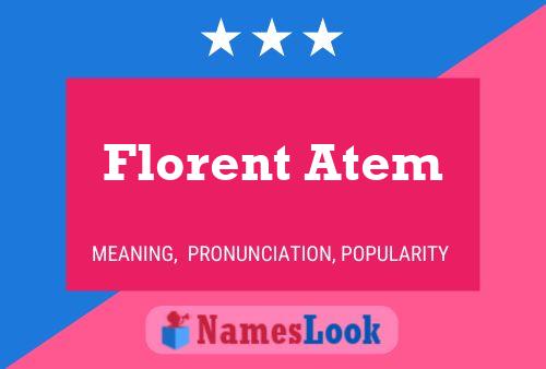 Florent Atem Name Poster