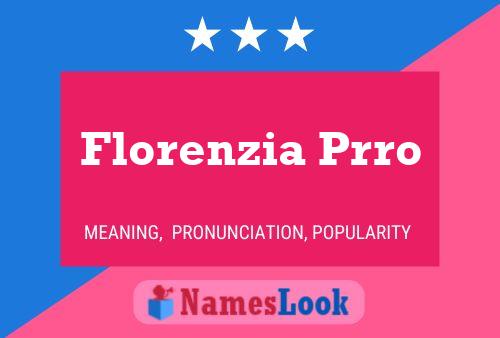 Florenzia Prro Name Poster