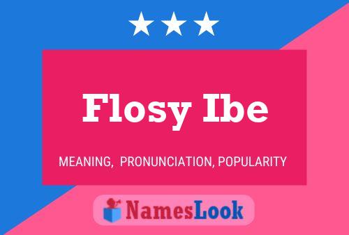 Flosy Ibe Name Poster