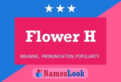 Flower H Name Poster