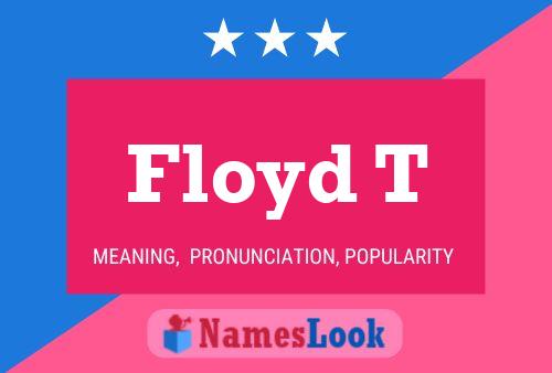 Floyd T Name Poster